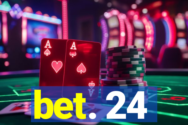 bet. 24